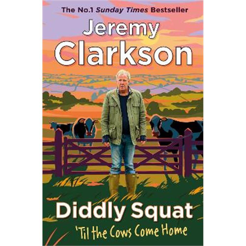 Diddly Squat: 'Til The Cows Come Home (Hardback) - Jeremy Clarkson